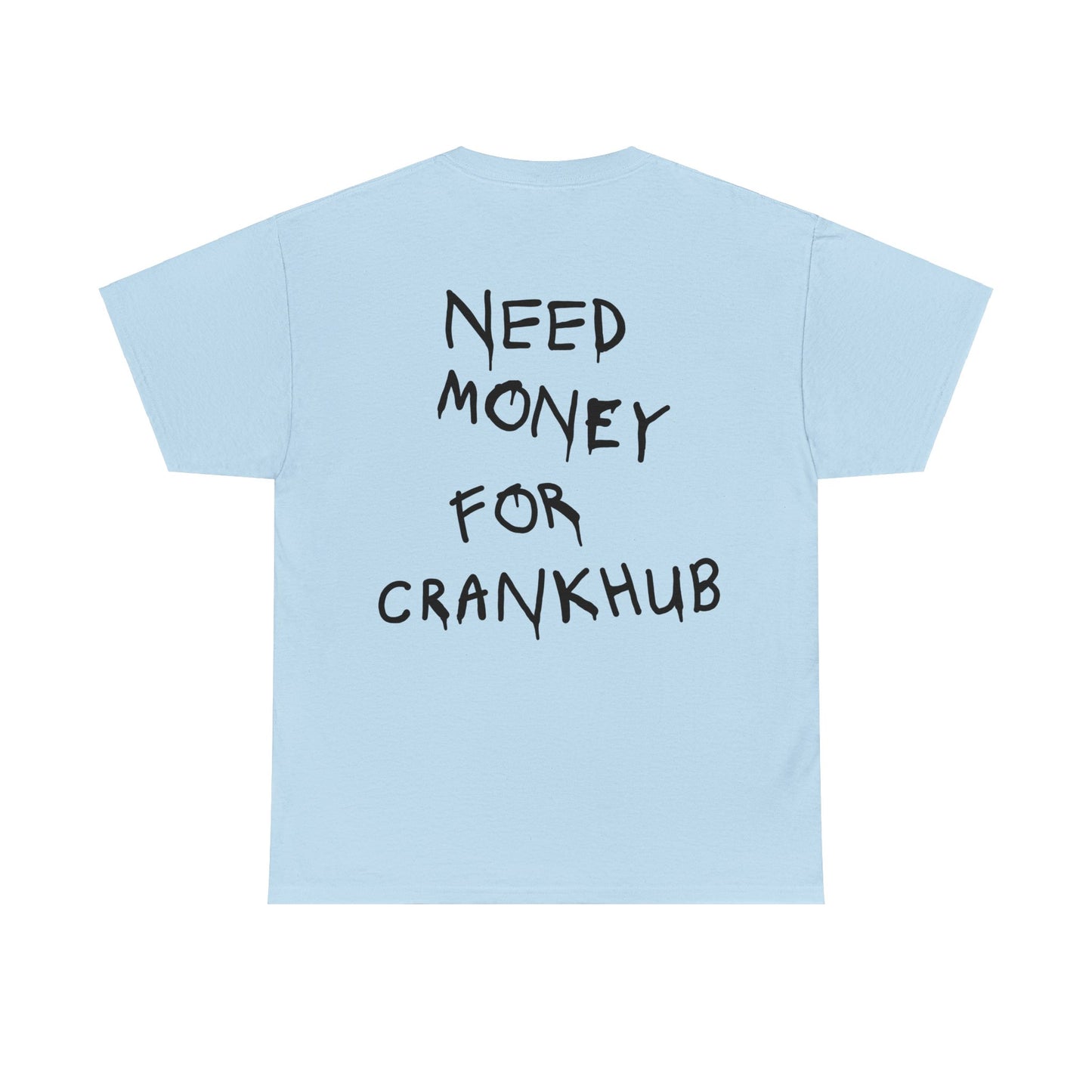 Need Money for Crankhub Heavy Cotton Tee