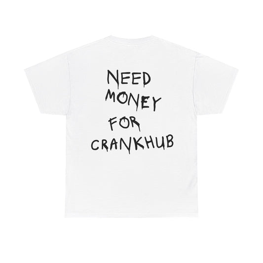 Need Money for Crankhub Heavy Cotton Tee